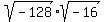 +sqrt%28-128%29+%2A+sqrt%28-16%29+