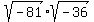 +sqrt%28-81%29+%2A+sqrt%28-36%29+