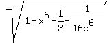 +sqrt%281%2B+x%5E6+-+1%2F2+%2B+1%2F%2816x%5E6%29%29%29