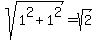 +sqrt%281%5E2%2B1%5E2%29+=+sqrt%282%29+
