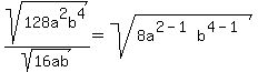 +sqrt%28128a%5E2b%5E4%29%2Fsqrt%2816ab%29=sqrt%288a%5E%282-1%29b%5E%284-1%29%29