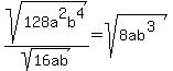 +sqrt%28128a%5E2b%5E4%29%2Fsqrt%2816ab%29=sqrt%288ab%5E%283%29%29