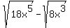 +sqrt%2818x%5E5%29+-+sqrt%288x%5E3%29+