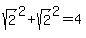 +sqrt%282%29%5E2%2Bsqrt%282%29%5E2=+4