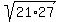 +sqrt%2821%2A27%29+