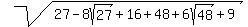 +sqrt%2827-8sqrt%2827%29%2B16+%2B+48%2B6sqrt%2848%29%2B9%29