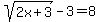 +sqrt%282x%2B3%29+-3=8