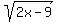 +sqrt%282x-9%29