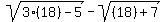+sqrt%283%2818%29-5%29+-+sqrt%28%2818%29%2B7%29+