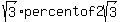 +sqrt%283%29+percent++of++2sqrt%283%29+
