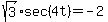 +sqrt%283%29sec%284t%29=-2+