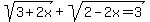 +sqrt%283%2B2x%29+%2B+sqrt%282-2x=3%29+
