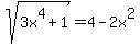 +sqrt%283x%5E4+%2B+1%29+=+4+-+2x%5E2+