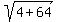 +sqrt%284%2B64%29+