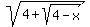 +sqrt%284%2Bsqrt%284-+x%29%29%29%29