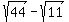 +sqrt%2844%29+-+sqrt%2811%29+