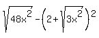 +sqrt%2848x%5E2%29+-+%282%2B+sqrt%283x%5E2%29%29%5E2+