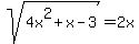 +sqrt%284x%5E2%2Bx-3%29=2x+