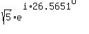 +sqrt%285%29%2Ae%5E%28i%2A26.5651%5Eo%29+