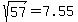 +sqrt%2857%29+=+7.55+