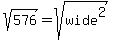 +sqrt%28576%29+=sqrt%28wide%5E2%29