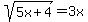 +sqrt%285x%2B4%29=3x
