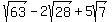 +sqrt%2863%29+-+2sqrt%2828%29+%2B+5sqrt%287%29