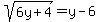 +sqrt%286y%2B4%29=y-6+