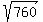 +sqrt%28760%29+