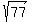 +sqrt%2877%29