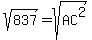 +sqrt%28837%29=sqrt%28AC%5E2%29