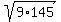 +sqrt%289%2A145%29+