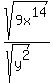 +sqrt%289x%5E14%29%2F%28sqrt%28y%5E2%29%29+
