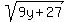 +sqrt%289y%2B27%29+