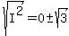 +sqrt%28I%5E2%29+=+0%2B-sqrt%283%29+
