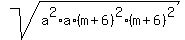 +sqrt%28a%5E2%2Aa%2A%28m%2B6%29%5E2%2A%28m%2B6%29%5E2+%29+