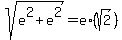 +sqrt%28e%5E2+%2B+e%5E2%29+=++e%2A%28sqrt%282%29%29+