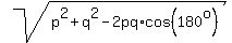 +sqrt%28p%5E2+%2B+q%5E2+-+2pq%2Acos%28180%5Eo%29%29+