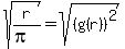 +sqrt%28r%2F%28pi%29%29=sqrt%28%28g%28r%29%29%5E2%29