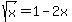 +sqrt%28x%29=+1+-2x