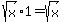 +sqrt%28x%29+%2A+1+=+sqrt%28x%29+