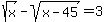 +sqrt%28x%29+-+sqrt%28x-45%29+=+3+