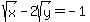 +sqrt%28x%29-2sqrt%28y%29=-1