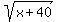 +sqrt%28x%2B40%29+
