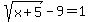 +sqrt%28x%2B5%29-9=1+