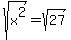 +sqrt%28x%5E2%29+=+sqrt%2827%29+