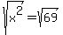 +sqrt%28x%5E2%29+=+sqrt%2869%29+