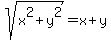\"+sqrt%28x%5E2%2By%5E2%29+=+x%2By+\"
