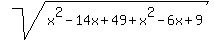 +sqrt%28x%5E2-14x%2B49+%2Bx%5E2-6x%2B9%29