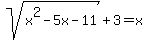+sqrt%28x%5E2-5x-11%29+%2B3=x+
